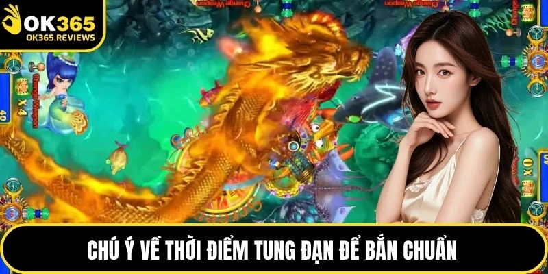 Chú ý về thời điểm tung đạn để bắn chuẩn