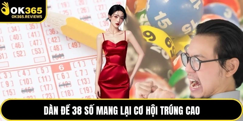 Dàn đề 38 số mang lại cơ hội trúng cao