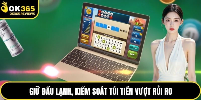 Giữ đầu lạnh, kiểm soát túi tiền vượt rủi ro