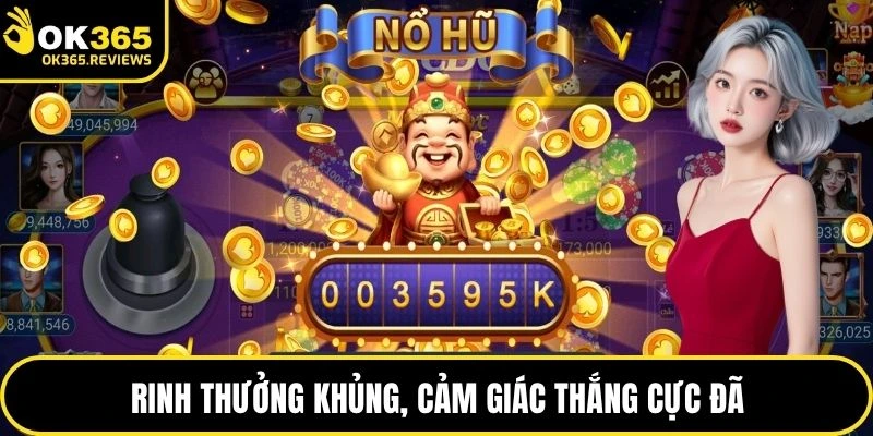 Rinh thưởng khủng, cảm giác thắng cực đã