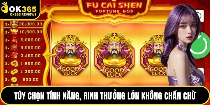 Tùy chọn tính năng, rinh thưởng lớn không chần chừ