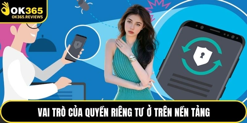 Vai trò của quyền riêng tư ở trên nền tảng